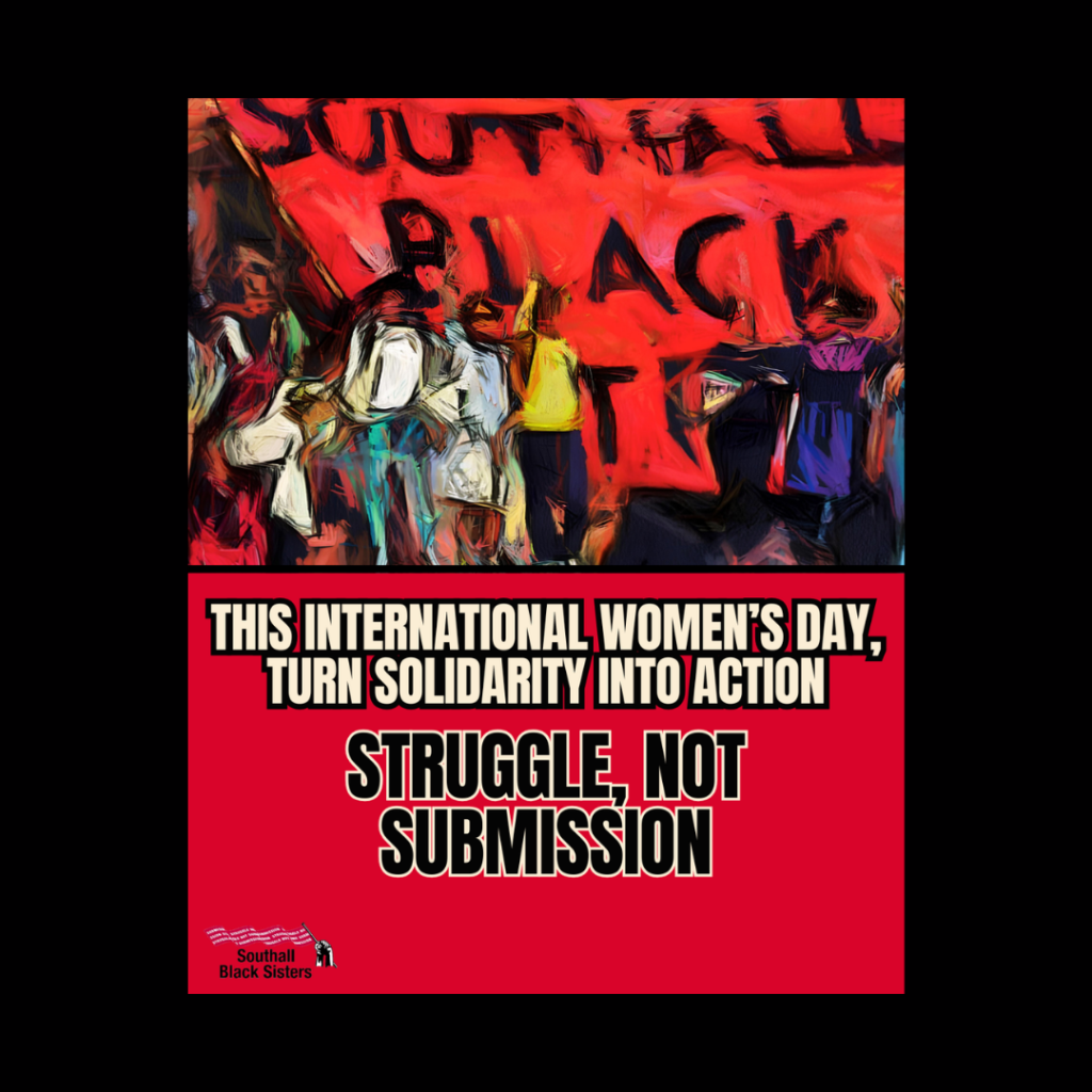 Slide reading: "This International Women’s Day, Turn Solidarity Into Action" with the phrase "Struggle, Not Submission" and Southall Black Sisters' logo.